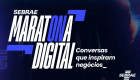 Maratona Digital Sebrae: Inscrições estão abertas para episódio sobre marketing no dia 27 de agosto