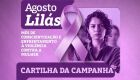 Secretaria de Assist&ecirc;ncia Social lan&ccedil;a Cartilha Alerta Lil&aacute;s no combate &agrave; viol&ecirc;ncia contra a mulher