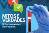 Mitos e Verdades sobre Exames Laboratoriais: Você sabe quais são?