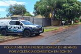 Polícia Militar prende homem por violência doméstica em Bonito