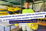 Bastidores da aventura: como os monitores se preparam para receber os visitantes no Eco Park Porto d
