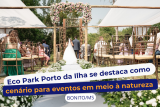 Eco Park Porto da Ilha se destaca como cen&aacute;rio para eventos em meio &agrave; natureza de Bonito