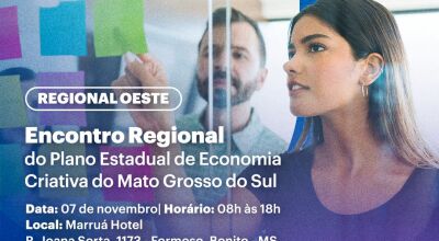 Encontro Regional Oeste - Economia Criativa do Mato Grosso do Sul é realizado hoje em Bonito