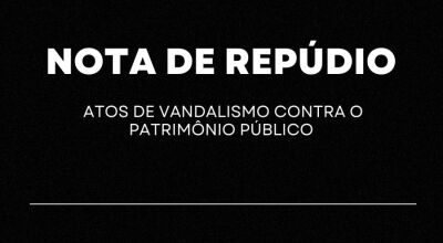 Prefeitura divulga NOTA DE REPÚDIO por Atos de vandalismo contra o patrimônio público em Bonito