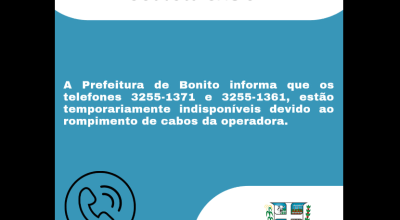 Prefeitura emite comunicado sobre telefones indisponíveis após rompimento de cabos em Bonito