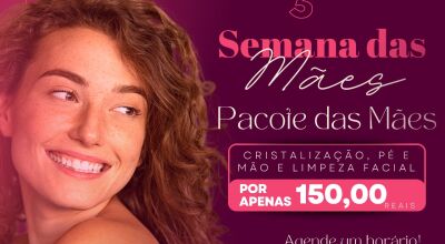 Especial Dia das Mães Pacote de Beleza no Conforto da Sua Casa!