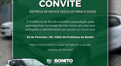 Prefeitura convida popula&ccedil;&atilde;o para entrega de ve&iacute;culos que devem refor&ccedil;ar sa&uacute;de em Bonito