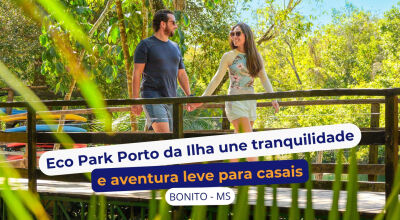 Eco Park Porto da Ilha une tranquilidade e aventura leve para casais em Bonito