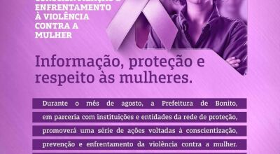 Bonito promove a&ccedil;&otilde;es de conscientiza&ccedil;&atilde;o e enfrentamento &agrave; viol&ecirc;ncia contra a mulher durante o Agosto