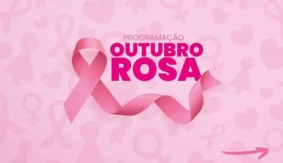 BONITO: Saúde vai realizar Dia D Outubro Rosa nos bairros, com coleta de exames e consultas médicas