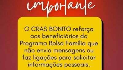 Prefeitura alerta beneficiários do Programa Bolsa Família contra golpes em Bonito