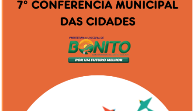 Prefeitura de Bonito realiza Conferência Municipal das Cidades no dia 13 de junho