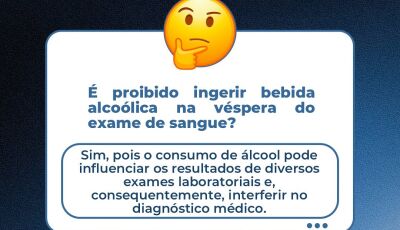 É proibido ingerir bebida alcoólica na véspera do exame de sangue? 