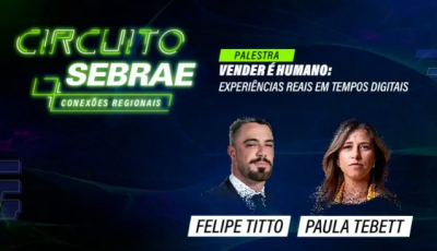 Sebrae leva palestras sobre vendas no digital com Felipe Titto e Paula Tebett para cinco municípios