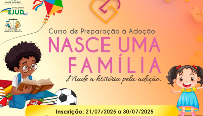 Tribunal de Justiça oferece curso preparatório para adoção