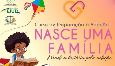 Curso de Preparação à Adoção "Nasce uma Família" terá nova turma em setembro