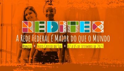 Bonito sediará Reditec 2025, encontro nacional de dirigentes da Rede Federal de Educação  