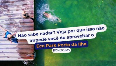 Não sabe nadar? Veja por que isso não impede você de aproveitar o Eco Park Porto da Ilha