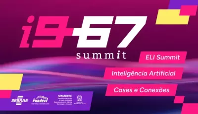 Inovação, empreendedorismo e cultura maker: Sebrae realiza i9-67 com palestra de Murilo Laffranchi