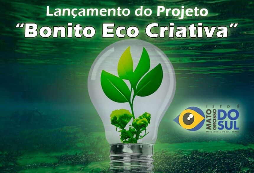 Bonito é a primeira cidade de MS contemplada com o projeto Bonito Eco Criativa